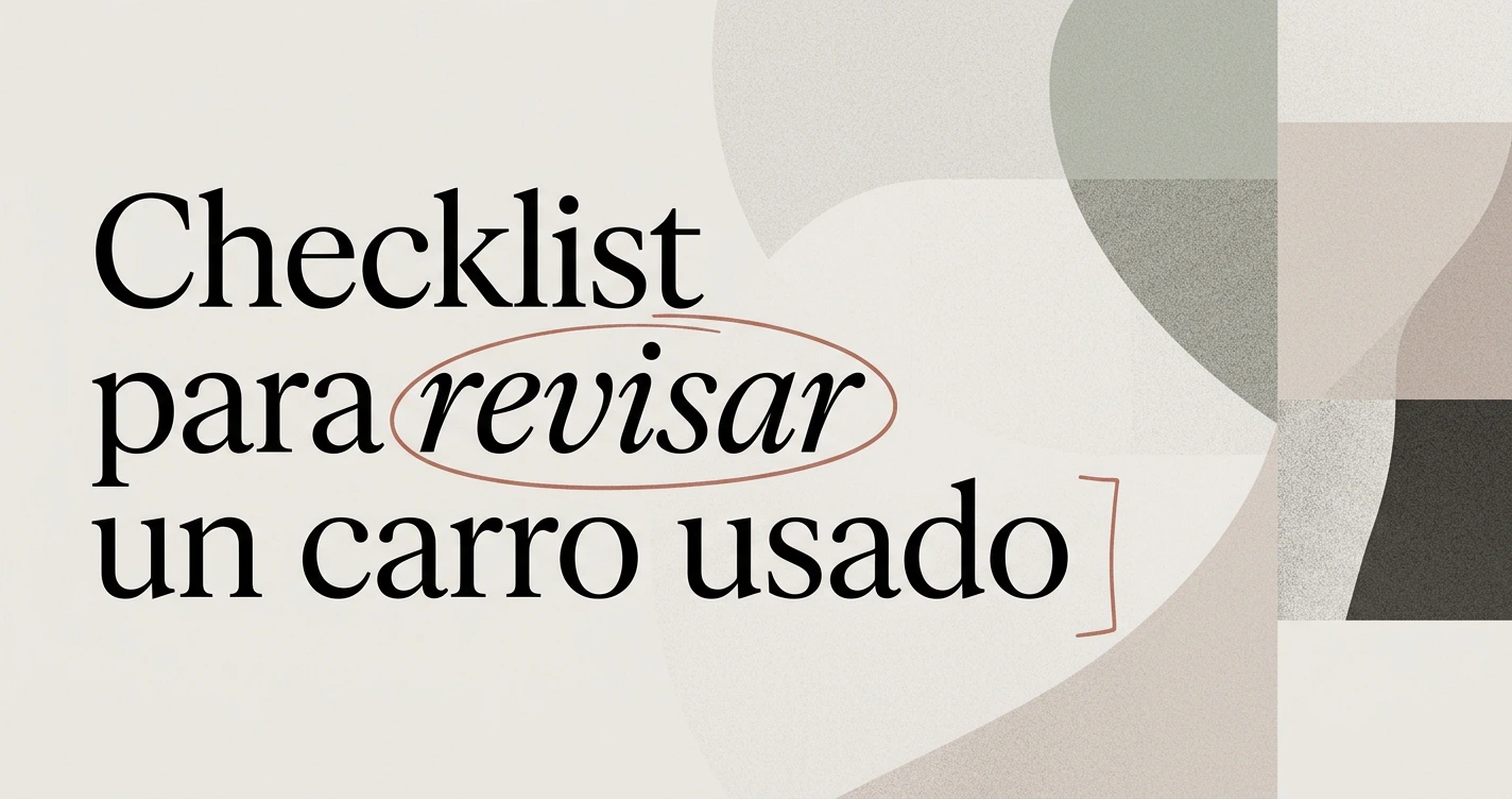 Checklist para revisar un carro usado antes de comprar