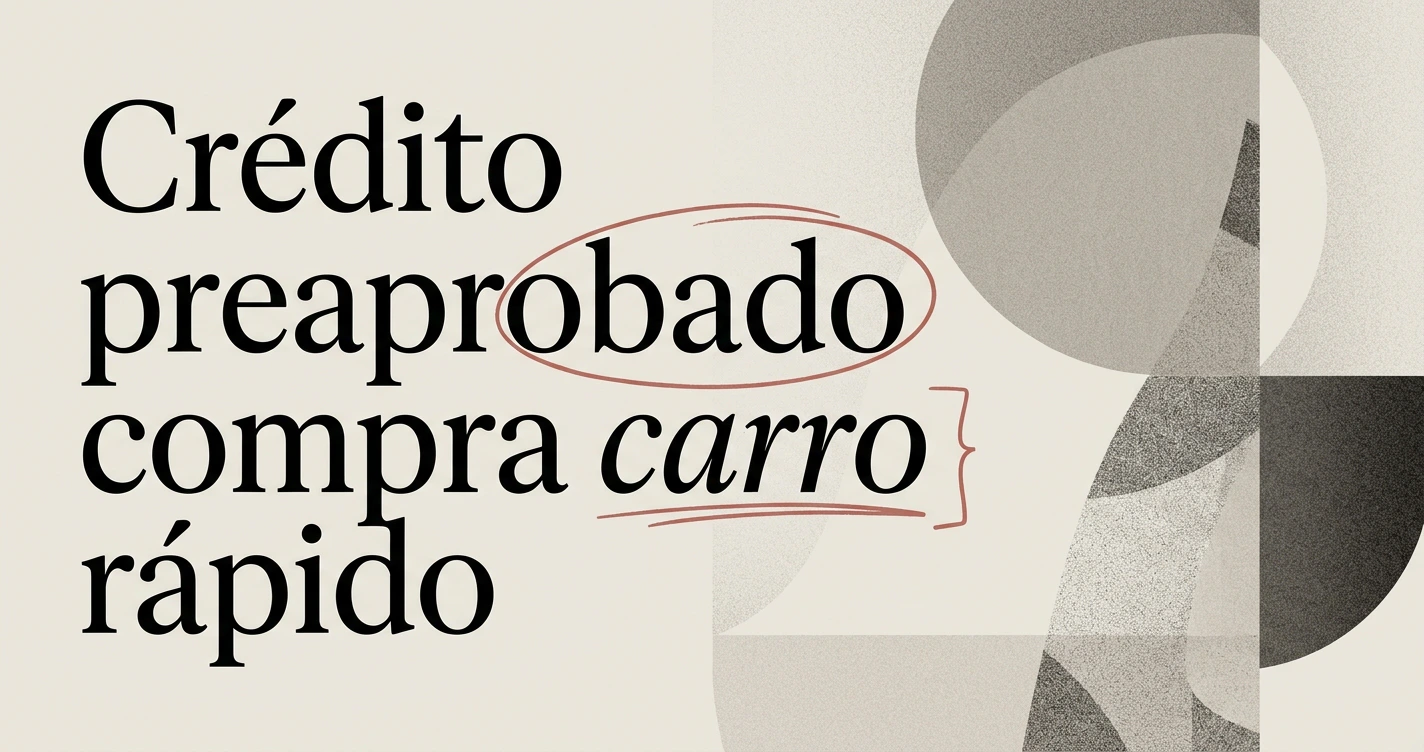 Crédito preaprobado: compra tu carro más rápido
